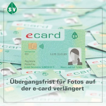 Mehr Informationen zum Thema: e-card: Übergangsfrist für Fotos von drei auf fünf Monate verlängert